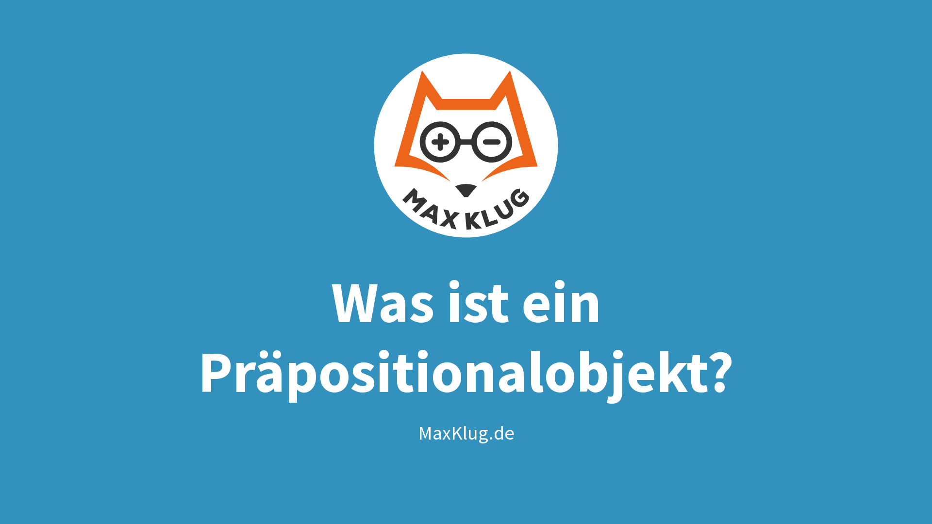 Was ist ein Präpositionalobjekt?