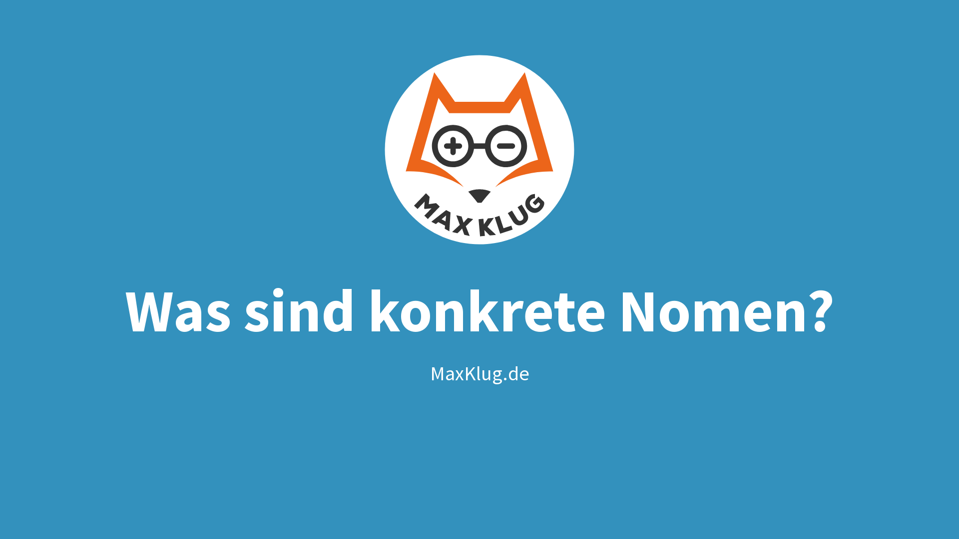 Was sind konkrete Nomen?