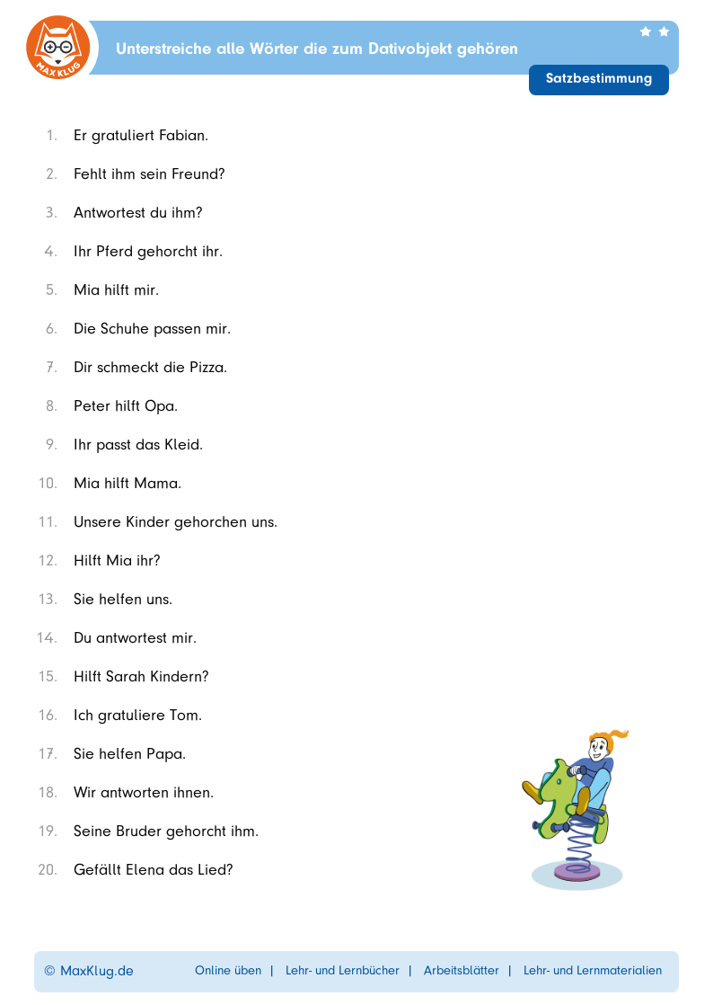 Unterstreiche alle Wörter die zum Dativobjekt gehören